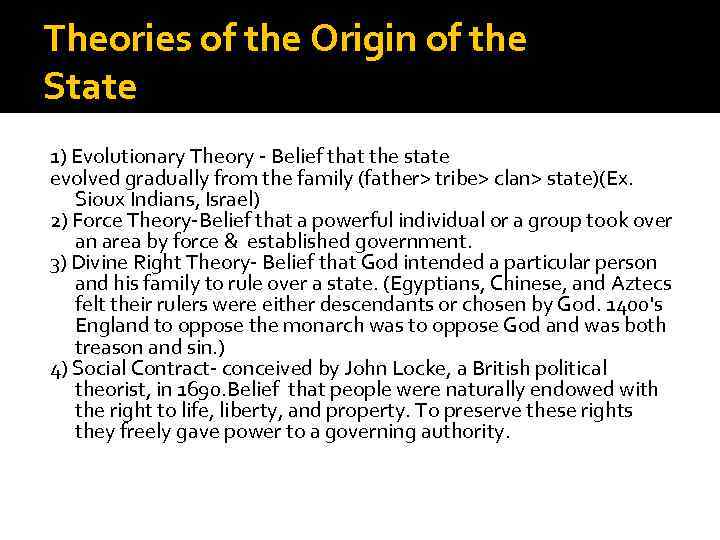 Theories of the Origin of the State 1) Evolutionary Theory - Belief that the