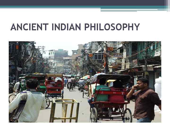 ANCIENT INDIAN PHILOSOPHY 