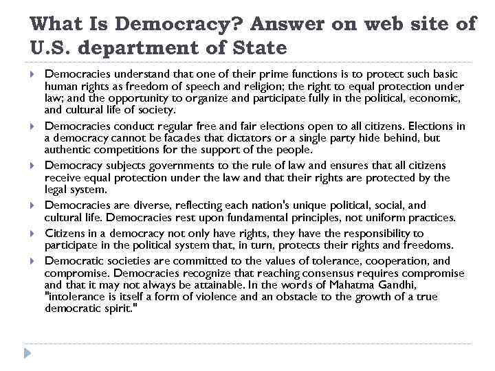 What Is Democracy? Answer on web site of U. S. department of State Democracies