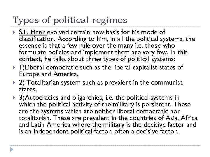 Types of political regimes S. E. Finer evolved certain new basis for his mode