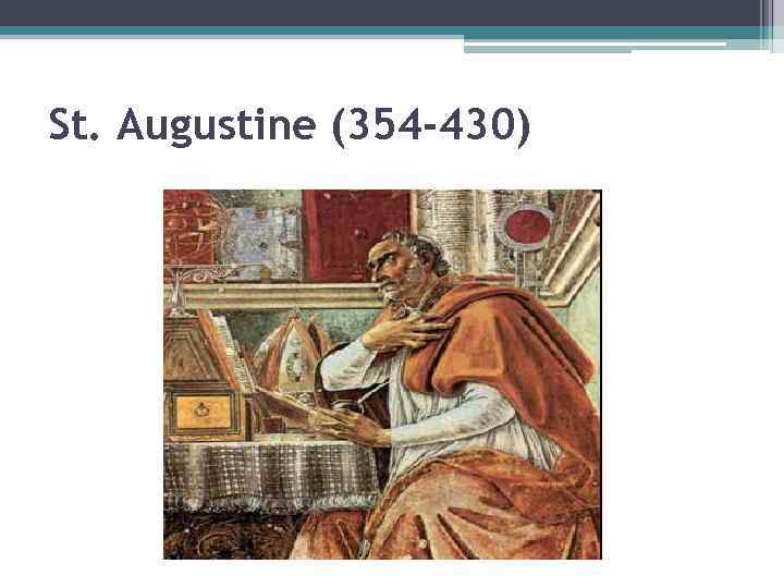 St. Augustine (354 -430) 