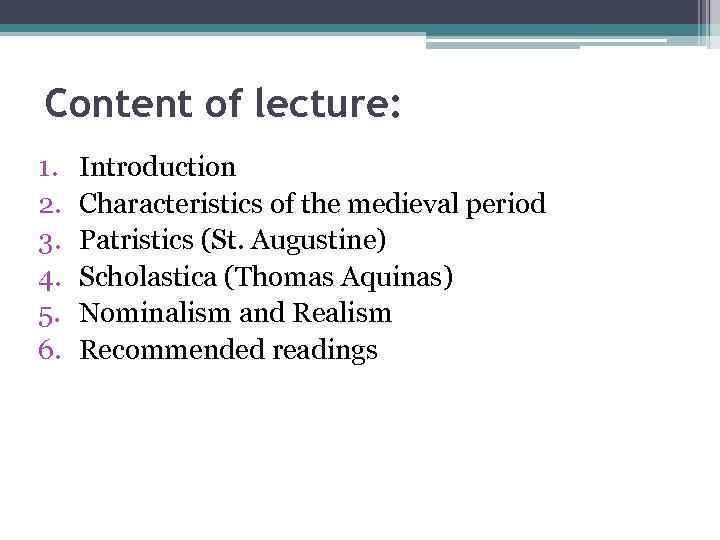 Content of lecture: 1. 2. 3. 4. 5. 6. Introduction Characteristics of the medieval