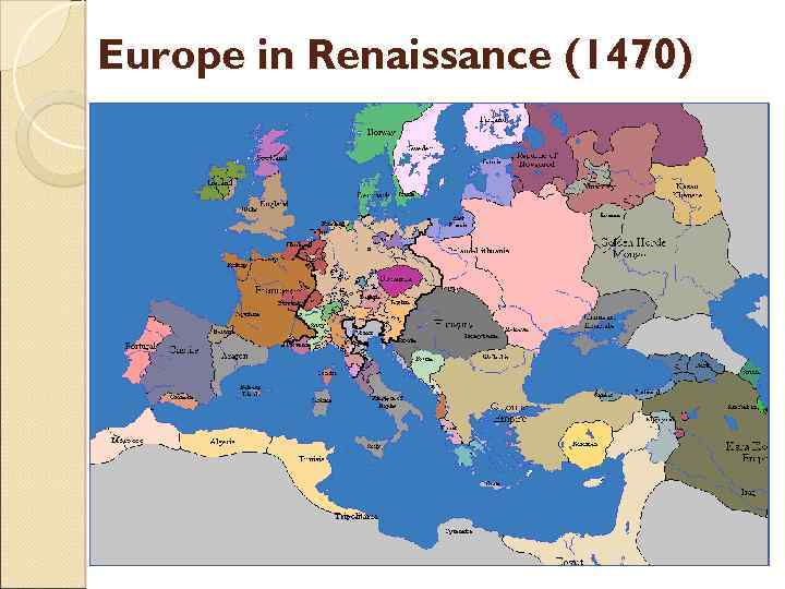 Europe in Renaissance (1470) 
