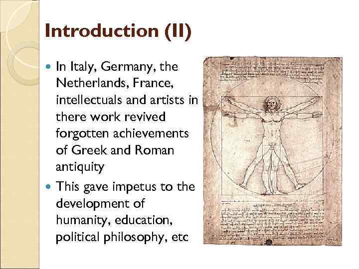 Introduction (II) In Italy, Germany, the Netherlands, France, intellectuals and artists in there work