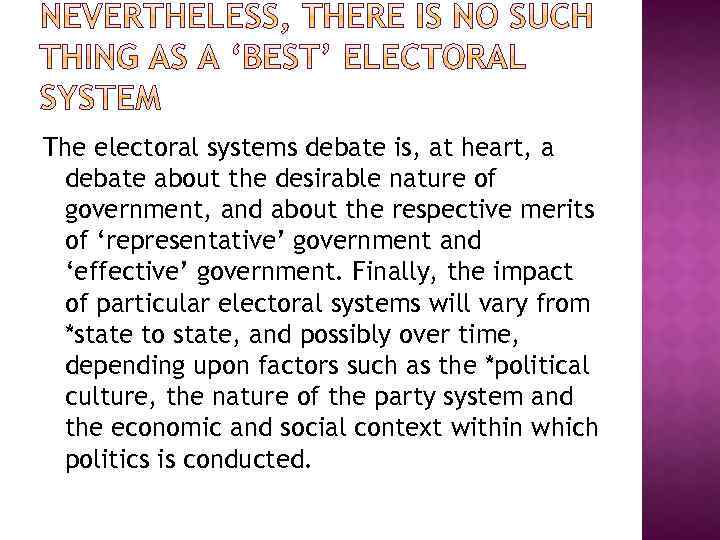 The electoral systems debate is, at heart, a debate about the desirable nature of