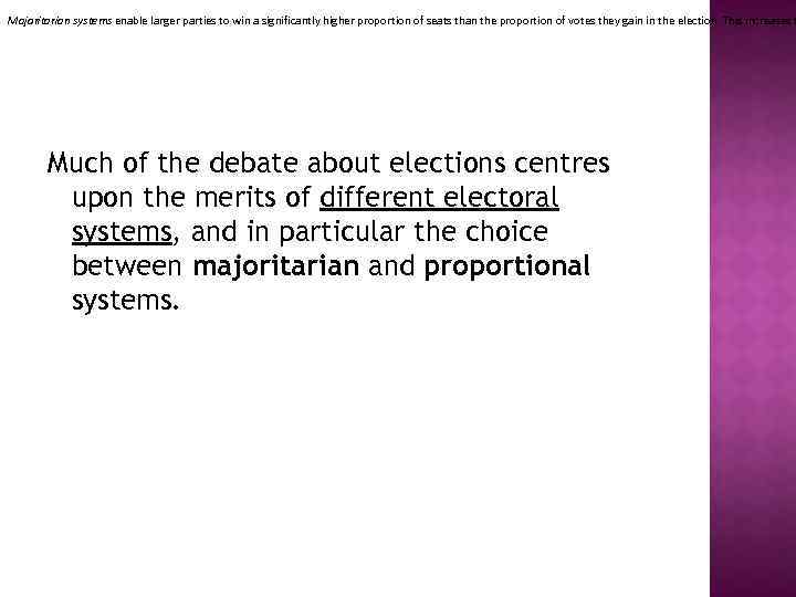 Majoritarian systems enable larger parties to win a significantly higher proportion of seats than
