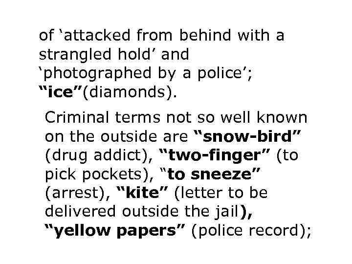 of ‘attacked from behind with a strangled hold’ and ‘photographed by a police’; “ice”(diamonds).