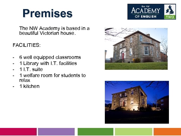 Premises The NW Academy is based in a beautiful Victorian house. FACILITIES: - 6