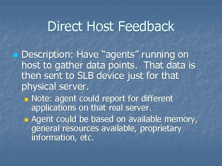 Direct Host Feedback n Description: Have “agents” running on host to gather data points.