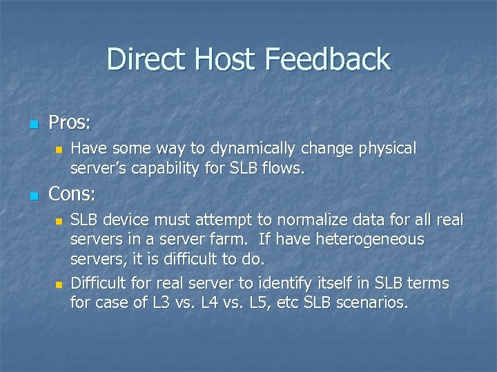 Direct Host Feedback n Pros: n n Have some way to dynamically change physical