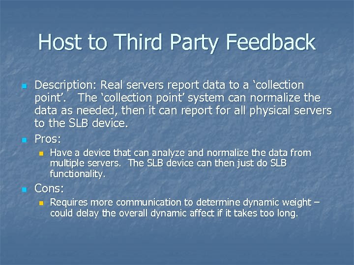 Host to Third Party Feedback n n Description: Real servers report data to a