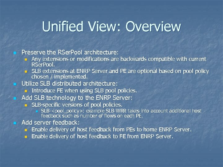 Unified View: Overview n Preserve the RSer. Pool architecture: n n n Utilize SLB