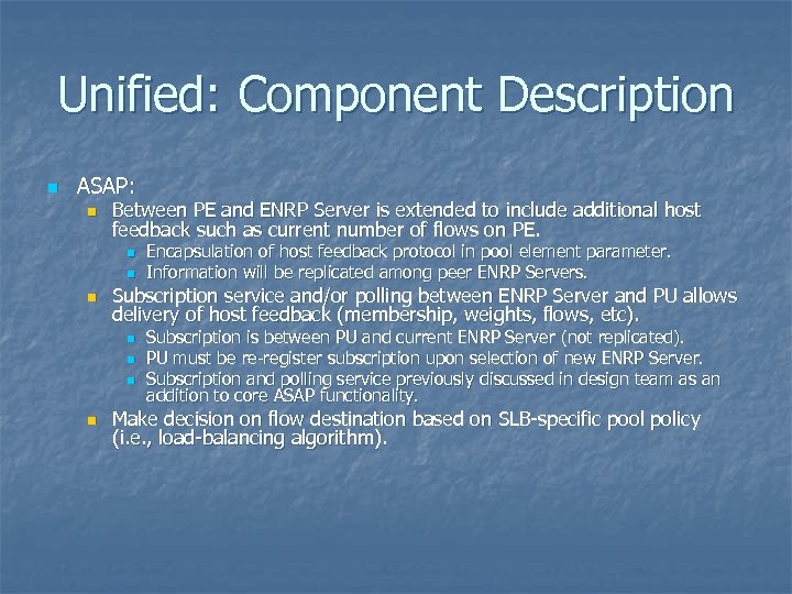 Unified: Component Description n ASAP: n Between PE and ENRP Server is extended to