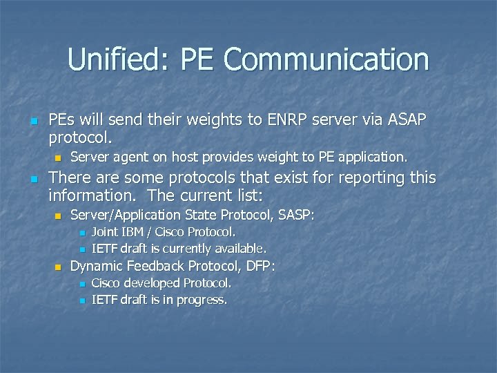 Unified: PE Communication n PEs will send their weights to ENRP server via ASAP