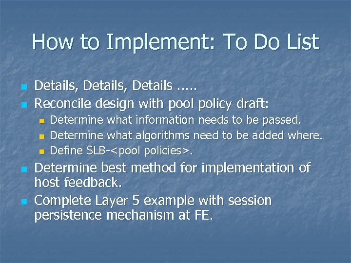 How to Implement: To Do List n n Details, Details. . . Reconcile design