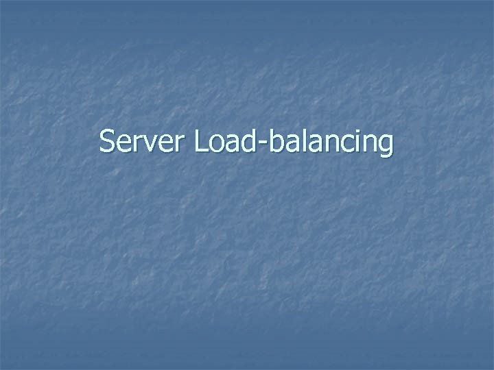 Server Load-balancing 