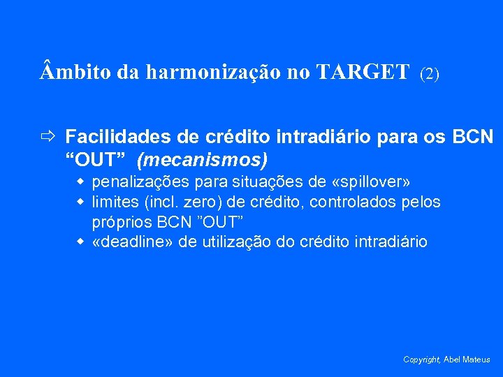  mbito da harmonização no TARGET (2) ð Facilidades de crédito intradiário para os