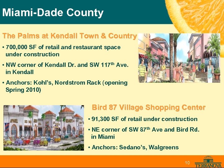 Miami-Dade County The Palms at Kendall Town & Country • 700, 000 SF of
