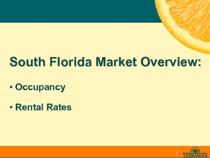 South Florida Market Overview: • Occupancy • Rental Rates 2 