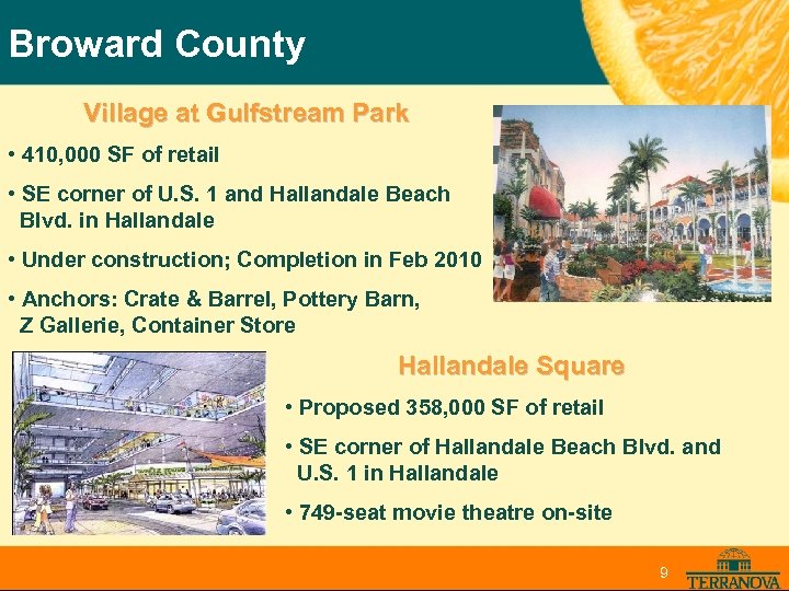 Broward County Village at Gulfstream Park • 410, 000 SF of retail • SE
