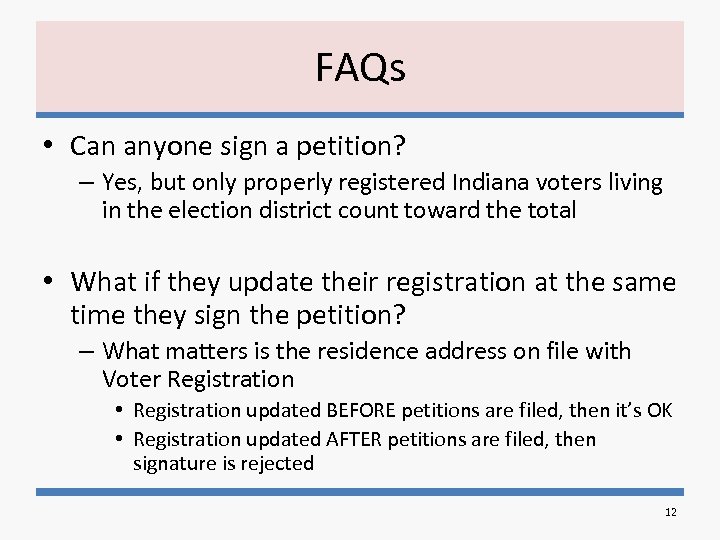 FAQs • Can anyone sign a petition? – Yes, but only properly registered Indiana