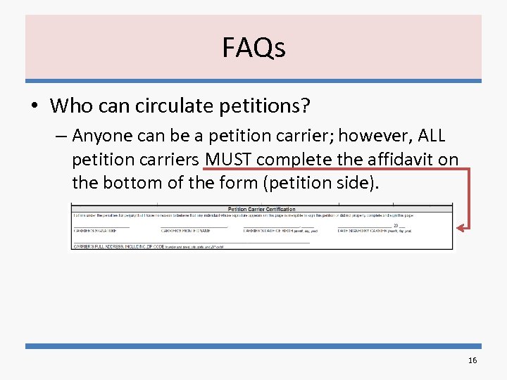 FAQs • Who can circulate petitions? – Anyone can be a petition carrier; however,