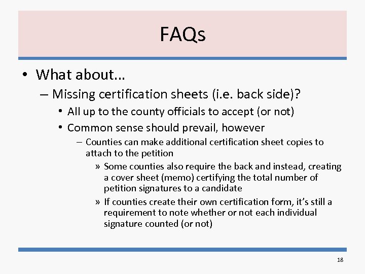 FAQs • What about… – Missing certification sheets (i. e. back side)? • All