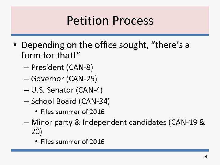 Petition Process • Depending on the office sought, “there’s a form for that!” –