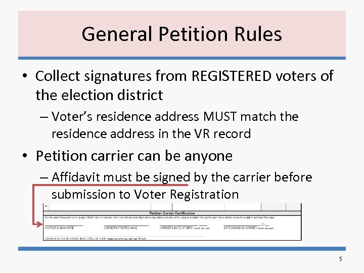 General Petition Rules • Collect signatures from REGISTERED voters of the election district –