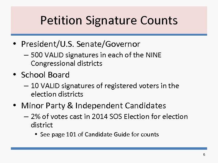 Petition Signature Counts • President/U. S. Senate/Governor – 500 VALID signatures in each of