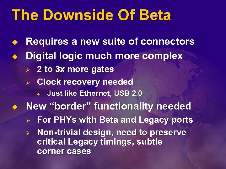 The Downside Of Beta u u Requires a new suite of connectors Digital logic