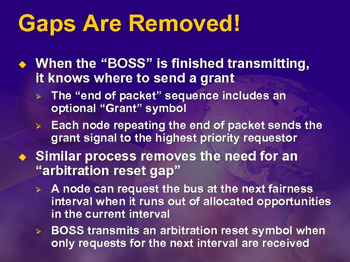 Gaps Are Removed! u When the “BOSS” is finished transmitting, it knows where to