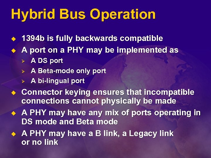 Hybrid Bus Operation u u 1394 b is fully backwards compatible A port on