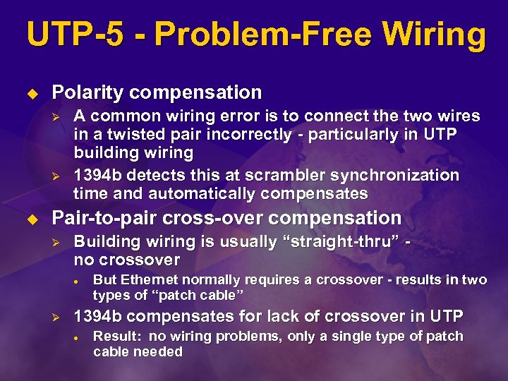 UTP-5 - Problem-Free Wiring u Polarity compensation Ø Ø u A common wiring error
