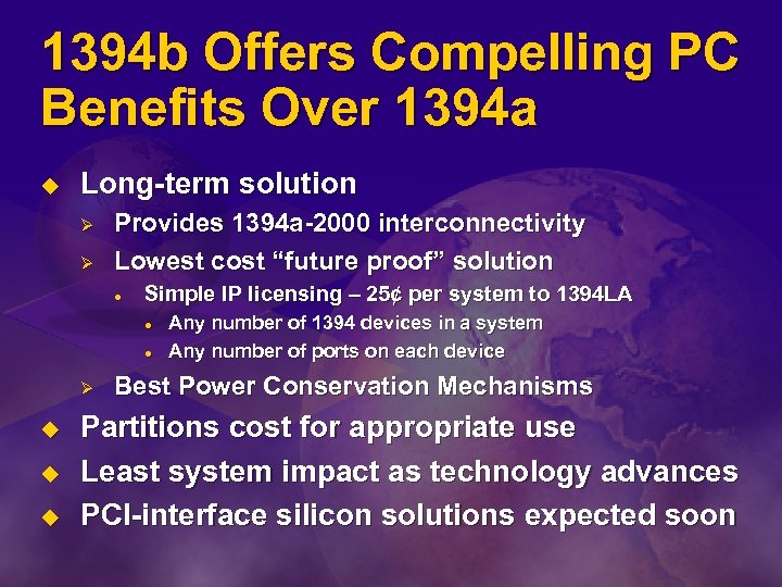 1394 b Offers Compelling PC Benefits Over 1394 a u Long-term solution Ø Ø