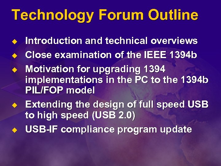 Technology Forum Outline u u u Introduction and technical overviews Close examination of the