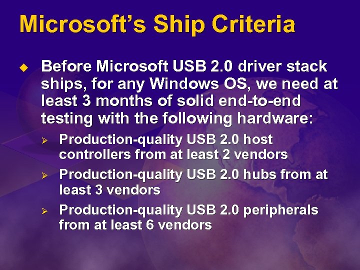 Microsoft’s Ship Criteria u Before Microsoft USB 2. 0 driver stack ships, for any