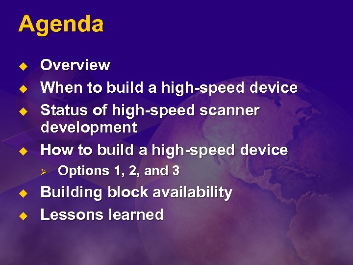 Agenda u u Overview When to build a high-speed device Status of high-speed scanner