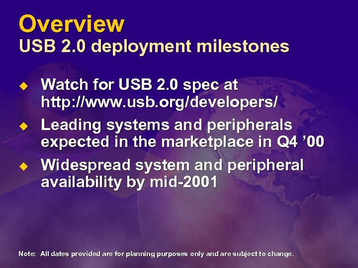 Overview USB 2. 0 deployment milestones u u u Watch for USB 2. 0