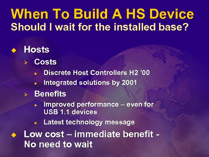 When To Build A HS Device Should I wait for the installed base? u