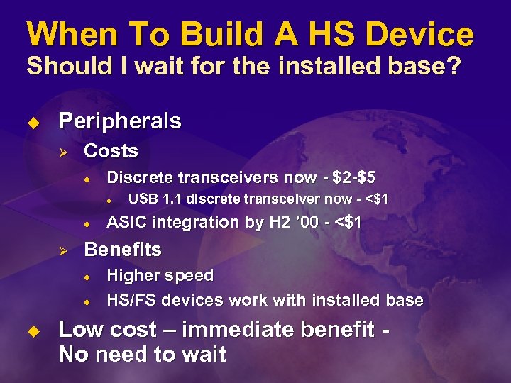 When To Build A HS Device Should I wait for the installed base? u