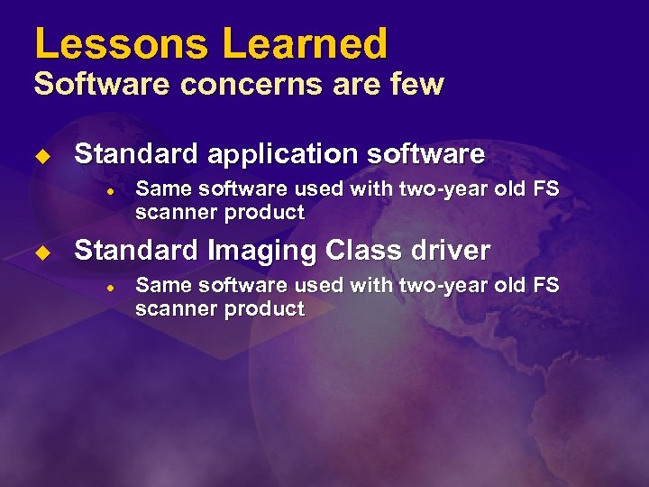Lessons Learned Software concerns are few u Standard application software l u Same software
