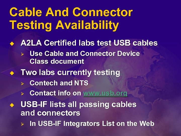 Cable And Connector Testing Availability u A 2 LA Certified labs test USB cables
