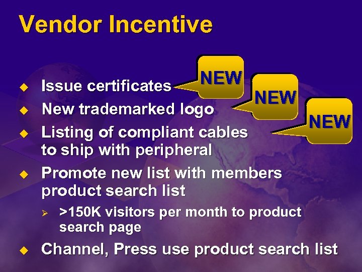Vendor Incentive u u NEW Issue certificates NEW New trademarked logo NEW Listing of
