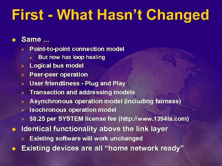 First - What Hasn’t Changed u Same. . . Ø Point-to-point connection model l