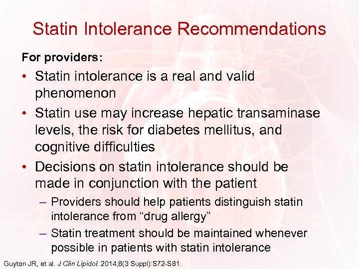 Statin Intolerance Recommendations For providers: • Statin intolerance is a real and valid phenomenon