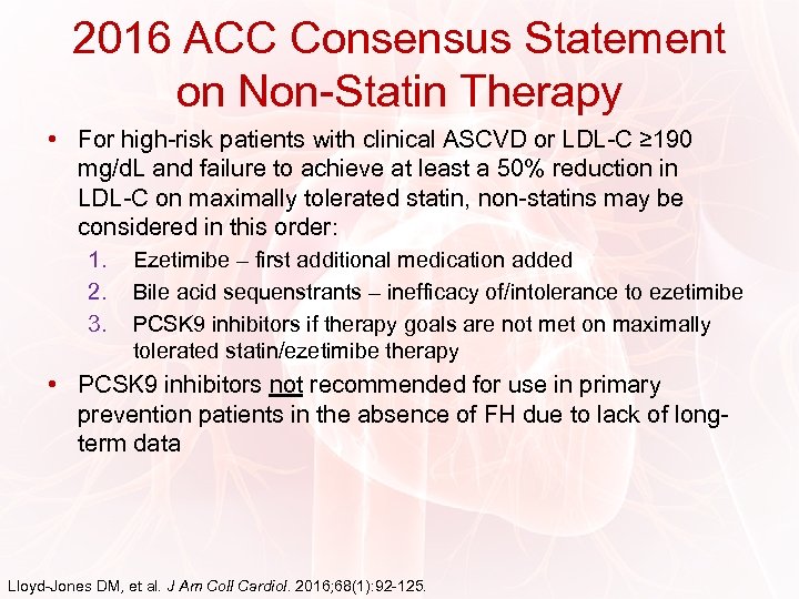 2016 ACC Consensus Statement on Non-Statin Therapy • For high-risk patients with clinical ASCVD