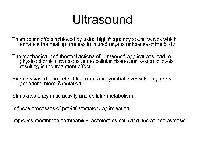 Ultrasound Therapeutic effect achieved by using high frequency sound waves which enhance the healing