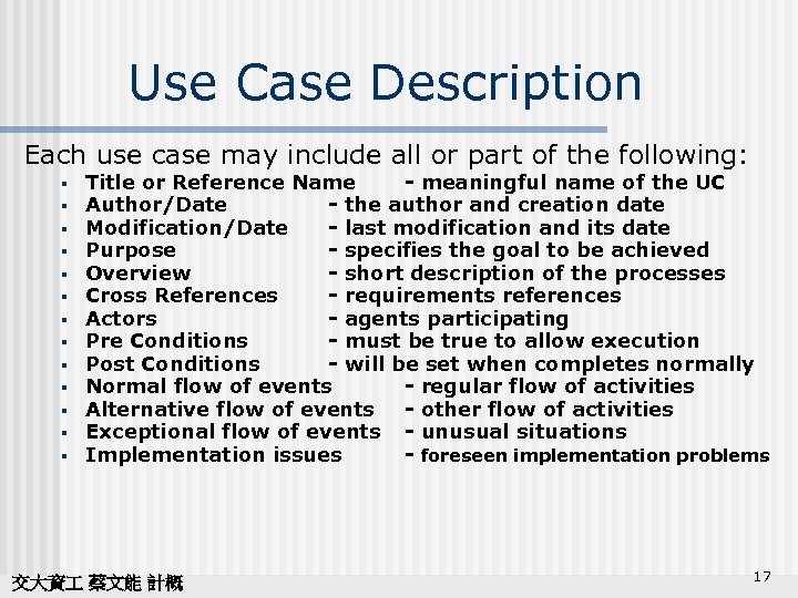 Use Case Description Each use case may include all or part of the following: