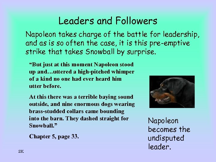 Leaders and Followers Napoleon takes charge of the battle for leadership, and as is